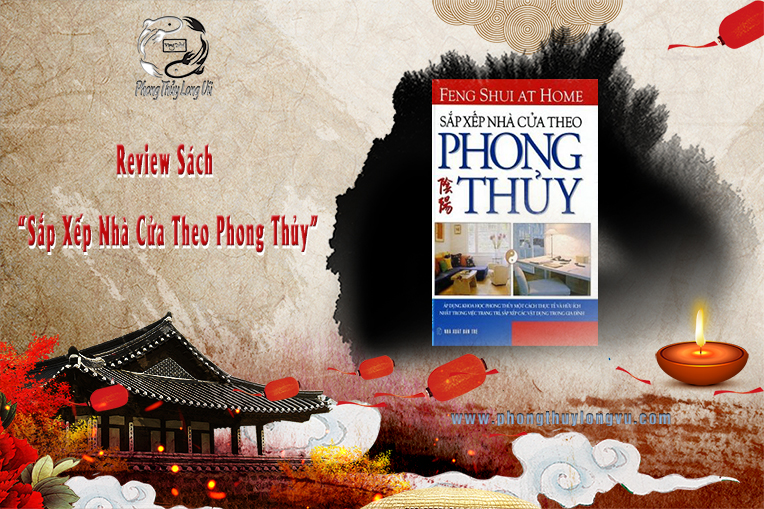 Review Sách “Sắp Xếp Nhà Cửa Theo Phong Thủy”